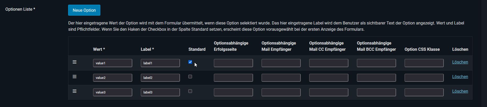 Optionen werden in der Feld-Konfiguration in der Optionen-Liste angelegt Optionen werden in der Feld-Konfiguration in der Optionen-Liste angelegt